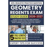Geometry Regents Exam Study Guide 2026-2027: Achieve Testing Success Using Similarity Theorems, Quadrilateral Properties, Evidence-Based Learning Methods and 5 Full-Length Practice Tests