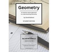 Geometry - Student Edition: A common-sense approach to understanding Geometry