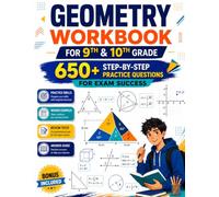GEOMETRY WORKBOOK For 9th - 10th Grade: 650+ Detailed Step-by-Step Practice Questions With Solution For EOC Prep With Proofs, Triangles, Angels, Coordinate Geometry For Exam Success