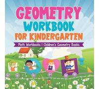 Geometry Workbook for Kindergarten - Math Workbooks Children's Geome (Tascabile)