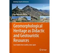 Geomorphological Heritage As Didactic and Geotouristic Resources: Case Studies from Castilla Y León, Spain