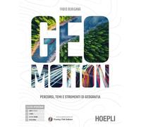 Geomotion. Percorsi, temi e strumenti di geografia. Per le Scuole superiori. Con e-book. Con espansione online