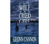 Geonn Cannon The Wolf Who Cried Girl (Tascabile)