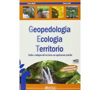 Geopedologia ecologia territorio. Studio e indagine del territorio con applicazioni pratiche. Fascicolo. Per gli Ist. tecnici per geometri. Con espansione online