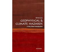 Geophysical and Climate Hazards: A Very Short Introduction
