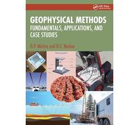 Geophysical Methods: Fundamentals, Applications, and Case Studies