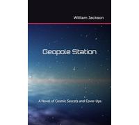 GEOpole: A Novel of Cosmic Secrets and Cover-Ups