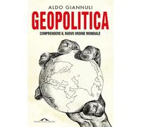 Geopolitica. Comprendere il nuovo ordine mondiale