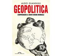 Geopolitica. Comprendere il nuovo ordine mondiale - Giannuli Aldo