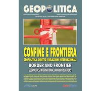 Geopolitica. Confine e frontiera. Geopolitica, diritto e relazioni internazionali (2025) (Vol. 1)