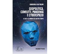 Libri Valori Giancarlo Elia - Geopolitica Conflitti Pandemia E Cyberspazio. Le L