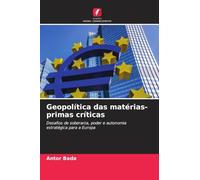 Geopolítica das matérias-primas críticas: Desafios de soberania, poder e autonomia estratégica para a Europa