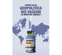 Geopolitica dei vaccini. La sfida del secolo?