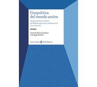 Geopolitica del mondo antico. Caratteri politico-militari del Mediterraneo dal II millennio a.C. al VI secolo d.C