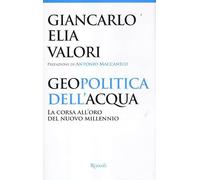 Geopolitica dell'acqua. La corsa all'oro del nuovo millennio
