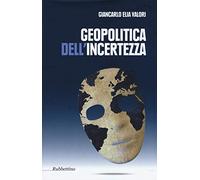 Libri Valori Giancarlo Elia - Geopolitica Dell'incertezza