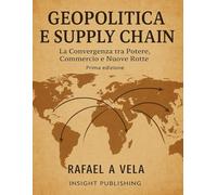 Geopolitica e Supply Chain: La Convergenza tra Potere, Commercio e Nuove Rotte