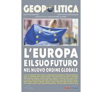 Geopolitica. Ediz. inglese e italiano (2024). Vol. 2: L' Europa e il suo futuro