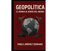 Geopolítica: El Mundo al Borde del Abismo