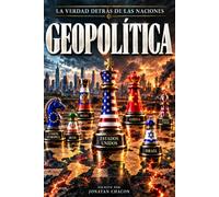 GEOPOLITICA: “La verdad detrás de las naciones”