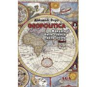 GEOPOLITICA. MANUALE DELLA SCIENZA DELLE CIVILTA' - DUGIN ALEKSANDR - AGA
