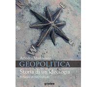 Geopolitica. Storia di un'ideologia