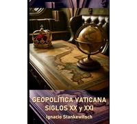 GEOPOLÍTICA VATICANA: SIGLOS XX y XXI: 9