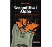 Geopolitical Alpha: An Investment Framework for Predicting the Future