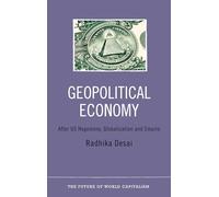Geopolitical Economy: After US Hegemony, Globalization and Empire