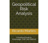 Geopolitical Risk Analysis: A Practical Guide to Knowledge, Craft, and Method