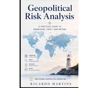 Geopolitical Risk Analysis: A Practical Guide to Knowledge, Craft, and Method