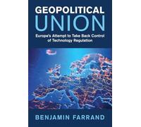 Geopolitical Union: Europe's Attempt to Take Back Control of Technology Regulation