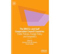 Geopolitics and Public Policies in the Brics+ and Gulf Cooperation Council: Public Policies, Foreign Policy and Geopolitics