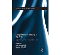 Geopolitics and Security in the Arctic: Regional dynamics in a global world