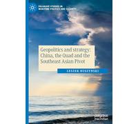 Geopolitics and Strategy: China, the Quad and the Southeast Asian Pivot