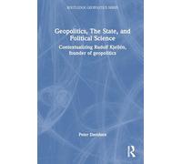 Geopolitics, The State, and Political Science: Contextualizing Rudolf Kjellén, founder of geopolitics