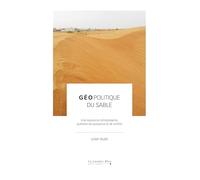 Géopolitique du sable: Une ressource omniprésente, adjuvant de puissance et de conflits