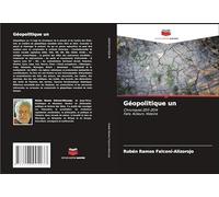 Géopolitique un: Chroniques 2011-2014Faits. Acteurs. Histoire