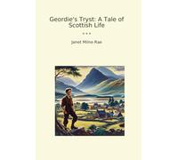 Geordie's Tryst: A Tale of Scottish Life