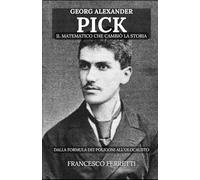 Georg Alexander Pick - Il Matematico che Cambiò la Storia: Dalla formula dei poligoni all'Olocausto
