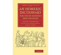 Georg Autenriet An Homeric Dictionary for Use in Schools and College (Tascabile)