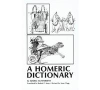 Georg Autenrieth A Homeric Dictionary for Schools and Colleges (Tascabile)