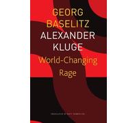 Georg Baselitz Alexander Kluge Kat World-Changing Rage - News of the (Tascabile)
