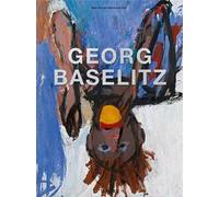 Georg Baselitz. Ediz. inglese, francese e tedesca