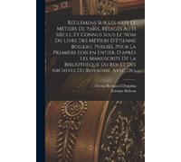 Georg Bernhard Réglemens sur les arts et métiers de Paris, rédigés (Tascabile)