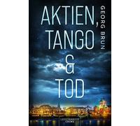 Georg Brun Aktien, Tango & Tod (Tascabile)