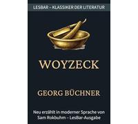 Georg Büchner - Woyzeck: LesBar - weil Klassiker nicht kompliziert sein müssen