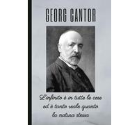 GEORG CANTOR: L'infinito è in tutte le cose ed è tanto reale quanto la natura stessa: Taccuino a righe per annotazioni. 120 pagine. Formato 6x9 (15,24 x 22,86 cm). Copertina flessibile.