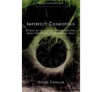 Georg Cavallar Imperfect Cosmopolis (Tascabile) Political Philosophy Now