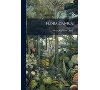 Georg Christian Oeder Flora Danica (Copertina rigida)